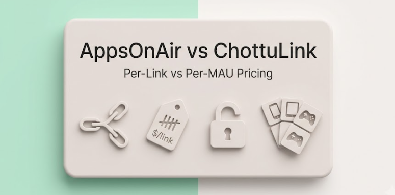 AppsOnAir AppLink vs ChottuLink: Pricing, Platforms & Migration (2026)